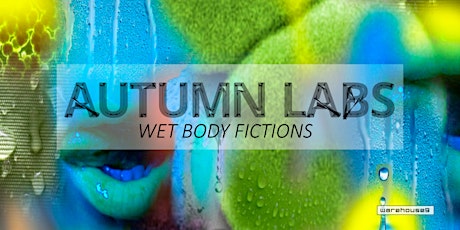 Autumn Labs: Wet Body Fictions primary image