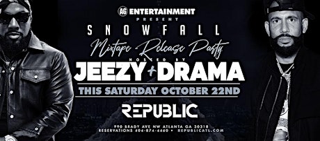 SNOWFALL MIXTAPE RELEASE PARTY HOSTED BY JEEZY & DRAMA  - SAT 10.22.22