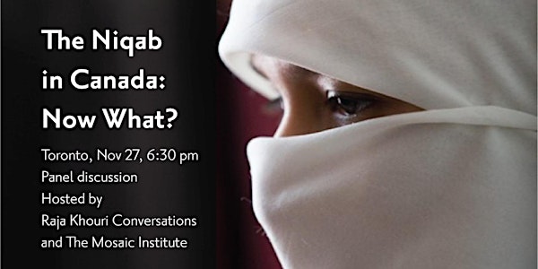 Panel Discussion and Public Conversation - The Niqab in Canada: Now What?