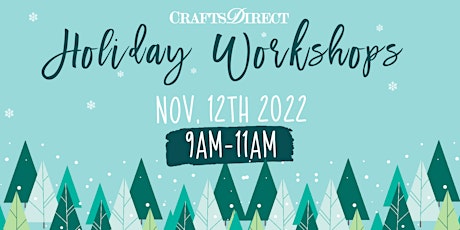 SOLD OUT - Crafts Direct's Holiday Workshop - Morning Session primary image