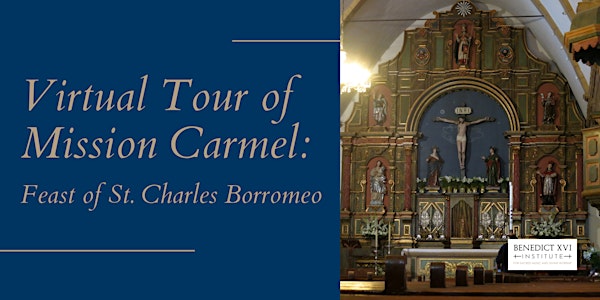 Tour of Mission Carmel on the Feast of St. Charles Borromeo