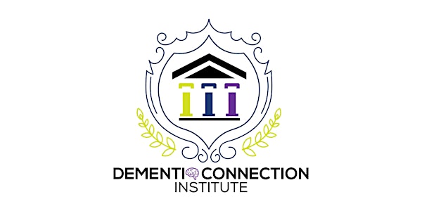 Dementia Connection Specialist(DCS)&Certified Trainer(DCSCT)VIRTUAL Seminar