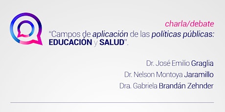 Imagen principal de charla/debate | Aplicación de Políticas Públicas: Educación y Salud