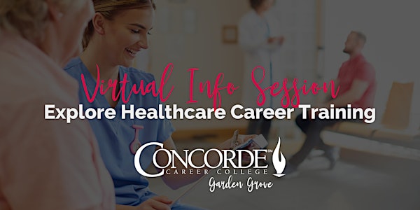 Virtual Info Session: Explore Healthcare Career Training - Garden Grove