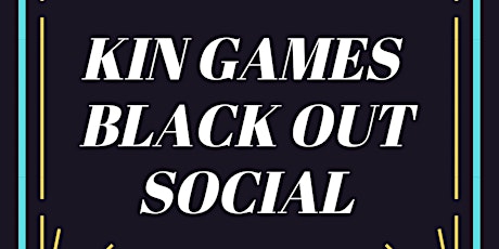 KIN GAMES BLACK OUT SOCIAL primary image