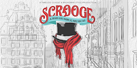 Scrooge! A Bah-Humbug Musical ~ Dec. 3rd ~ 5:30pm
