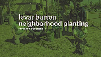 LeVar Burton Neighborhood Tree Planting