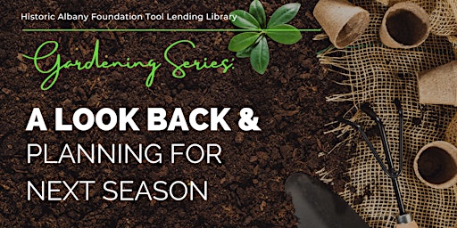 Reprise - Gardening Series: A Look Back & Planning For Next Season