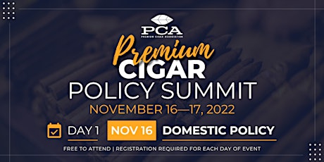 Premium Cigar Policy Summit - Day 1 (Domestic Policy)