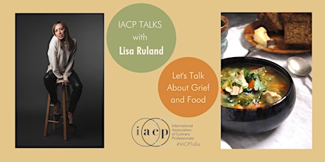 IACP TALKS: Let's Talk About Grief and Food
