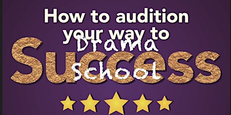 Audition Your Way Into Drama School primary image