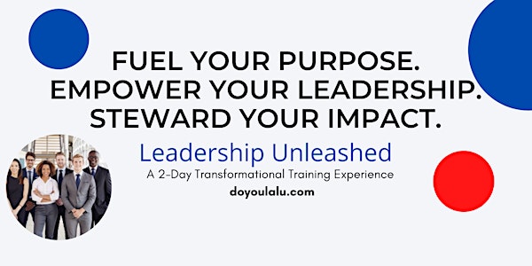 Leadership Unleashed March 10th and March 11th, 2023