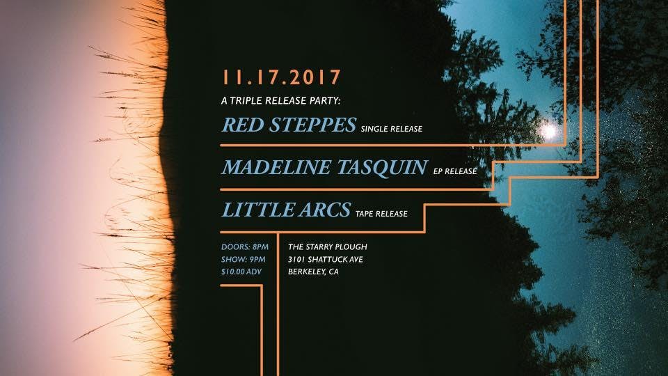 Red Steppes, Madeline Tasquin, Little Arcs (Triple Release Party!)