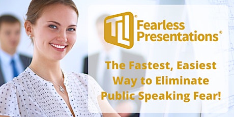 Fearless Presentations ® Public Speaking Class