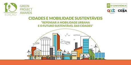 IV Conferência GPA'17 "Repensar a Mobilidade Urbana e o Futuro Sustentável das Cidades”