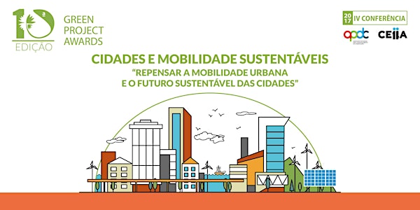 IV Conferência GPA'17 "Repensar a Mobilidade Urbana e o Futuro Sustentável...