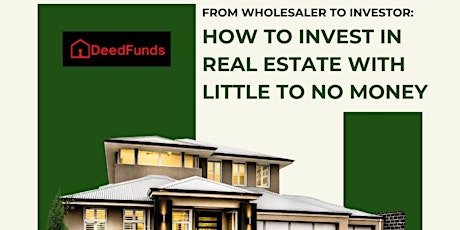 Primaire afbeelding van From Wholesaler to Investor: How to Invest in Your Own Deals with No Money