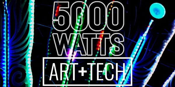 5000 Watts: Electric Art Festival