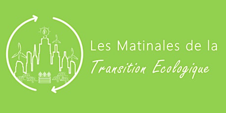 Image principale de Les Matinales de la Transition Ecologique - SAMUEL COURGEY - CONFERENCE#1