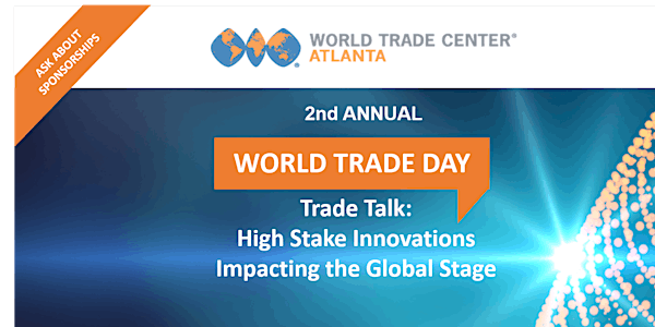 World Trade Day - Trade Talk: High Stake Innovations Impacting the Global...