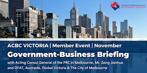 ACBC Victoria Government-Business Briefing with Mr. Zeng Jianhua