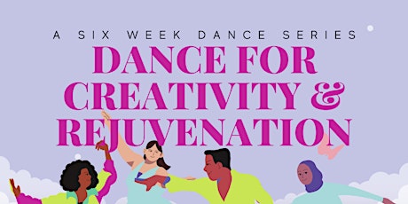Dance For Creativity & Rejuvenation