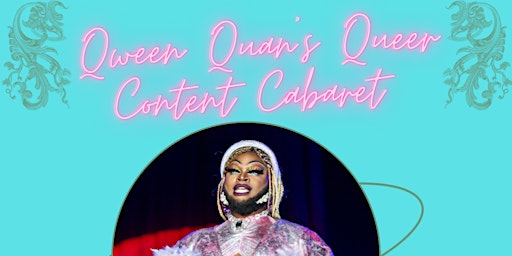 Qween Quan's Queer Content Cabaret