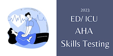2023 ED/ICU AHA Skills Testing