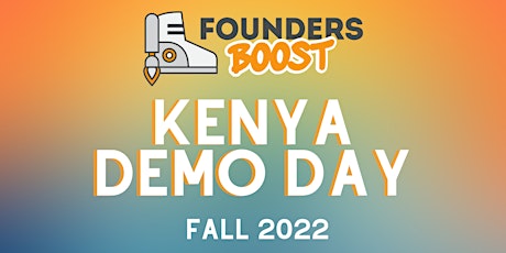FoundersBoost Fall 2022 Kenya Demo Day -- November 30, 2022
