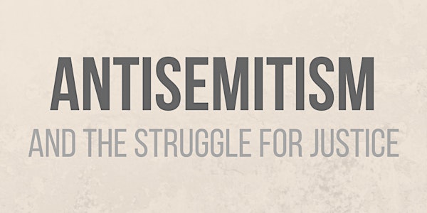 Antisemitism and the Struggle for Justice