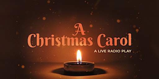 "A Christmas Carol: A Live Radio Play" with The Home Creative Co.