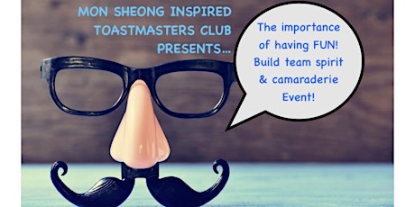 Mon Sheong Inspired Toastmasters Club "FUN FUN FUN" Event!  primary image