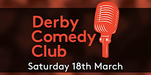 Derby Comedy Club Night 18th March 2023 primary image