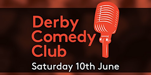Derby Comedy Club Night 10th June 2023