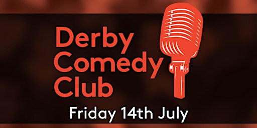 Derby Comedy Club Night 14th July 2023 primary image