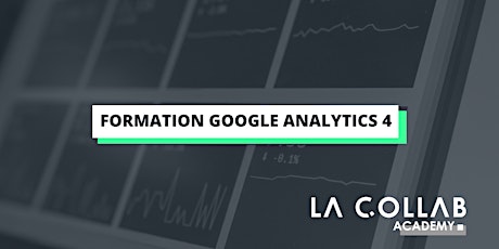 Formation Google Analytics 4 - La Collab Academy