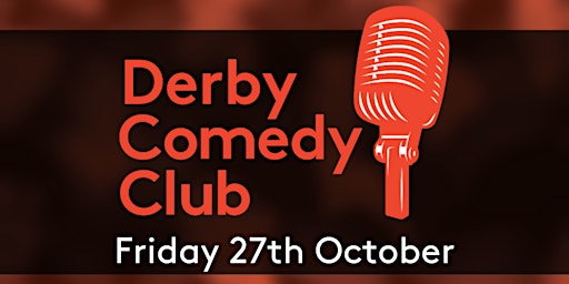Derby Comedy Club Night 27th October 2023 primary image