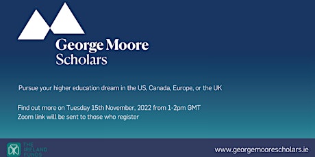 George Moore Scholars: Application Information Webinar 4