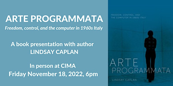 Lindsay Caplan Presents Her New Book:  'Arte Programmata'