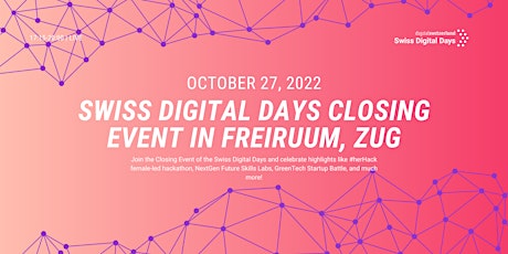 SWISS DIGITAL DAYS CLOSING EVENT @ Freiruum, Zug  | 27 Oct 22 | Live