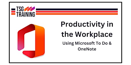 TSG: Productivity in the Workplace -  Using Microsoft To Do & OneNote