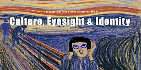 Culture, Eyesight, Identity: What our nearsightedness reveals & how to heal