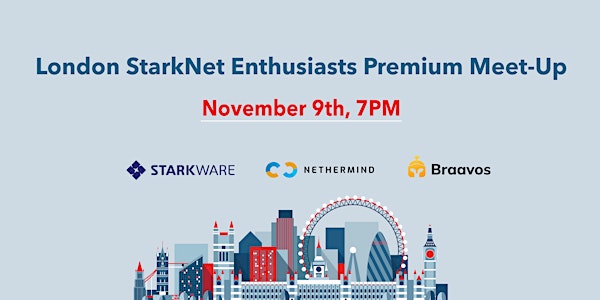 London StarkNet Enthusiasts Premium Meet-Up, the 9th of November.