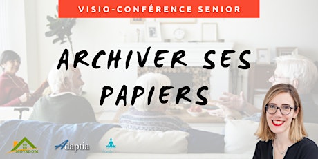 Hauptbild für Visio-conférence  - Archiver ses papiers