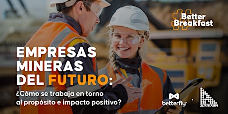 Imagen principal de BetterBreakfast La Minería del Futuro con Impacto y Propósito