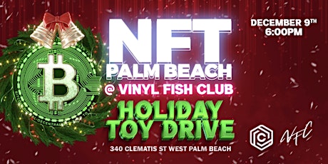 NFT Palm Beach  & 2nd Annual Holiday Toy Drive  @ Vinyl Fish Club