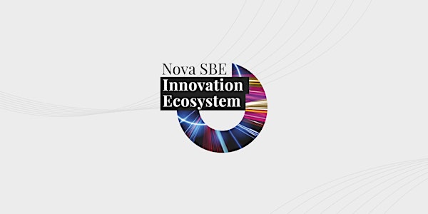 Open House @ Nova SBE Innovation Ecosystem
