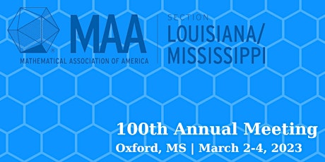 100th Annual Louisiana/Mississippi Spring Section Meeting