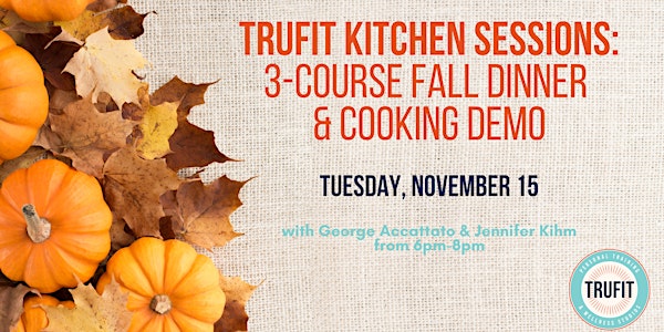 TruFit Presents: Healthy Family Meal Series: Fall Edition