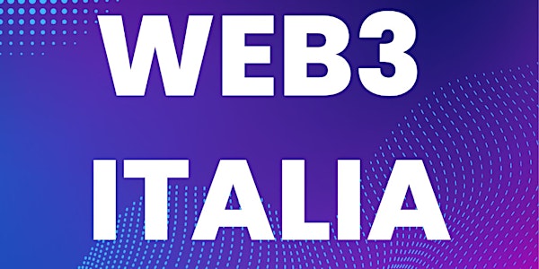 Web 3 Italia - Incontriamoci - Primo Meet Up!